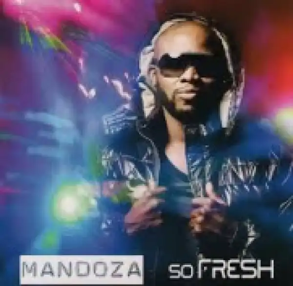 So Fresh BY Mandoza